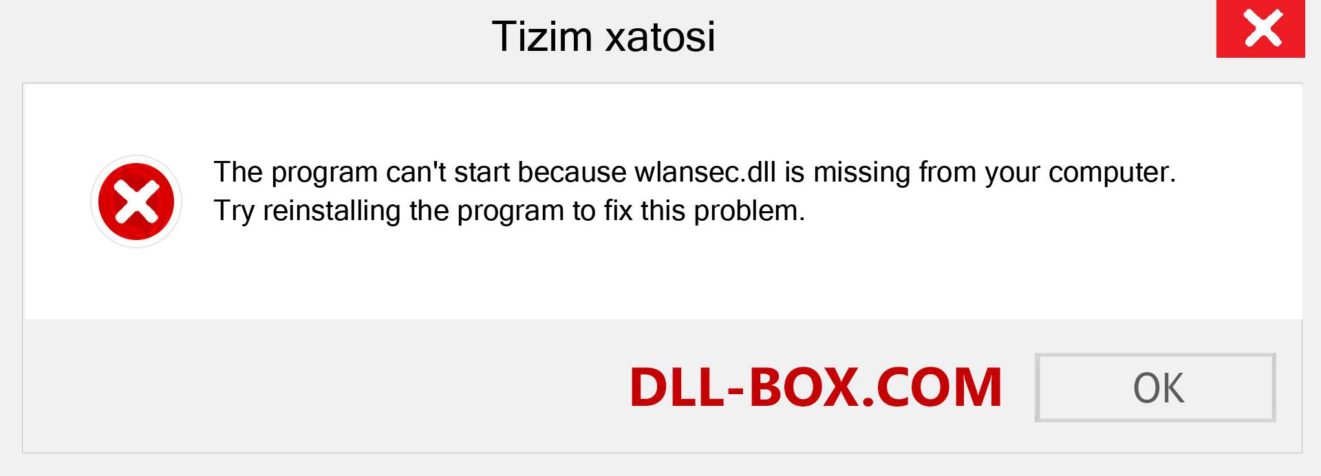 wlansec.dll fayli yo'qolganmi?. Windows 7, 8, 10 uchun yuklab olish - Windowsda wlansec dll etishmayotgan xatoni tuzating, rasmlar, rasmlar